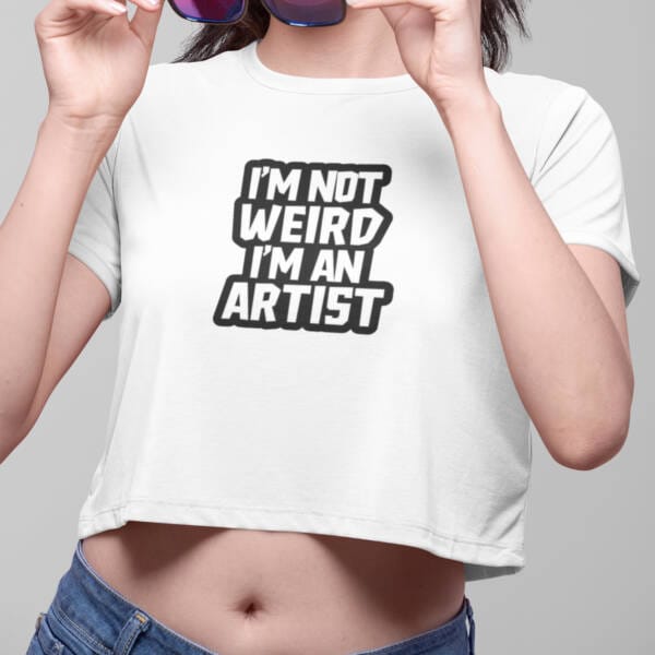 I’m Not Weird, I’m an Artist