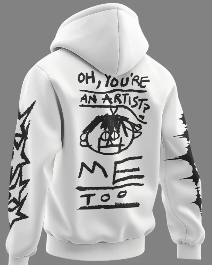 Back view of KLOCH white hoodie with "Oh, You're an Artist? Me Too" hand-drawn artwork.