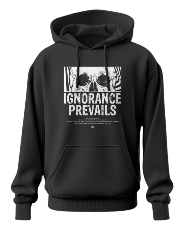 Black oversized hoodie with a white skull graphic and bold text "IGNORANCE PREVAILS" on the front.